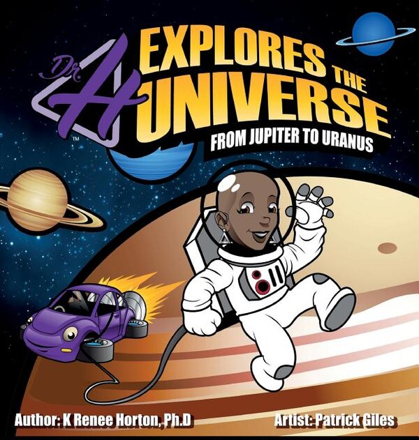 Dr. H Explores the Universe by K Renee Horton, Hardcover | Indigo Chapters