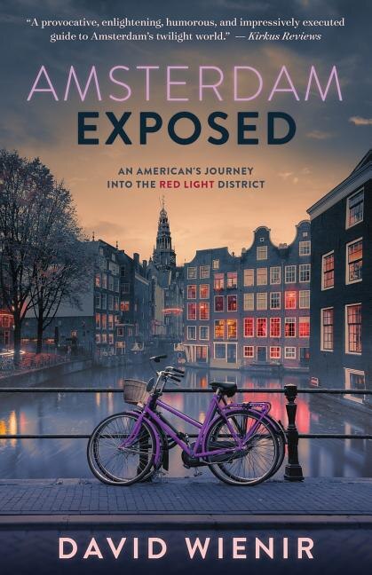 Amsterdam Exposed by David Wienir, Paperback | Indigo Chapters