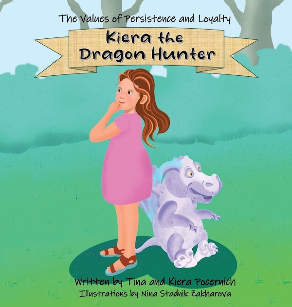 Kiera the Dragon Hunter by Tina Pocernich, Hardcover | Indigo Chapters