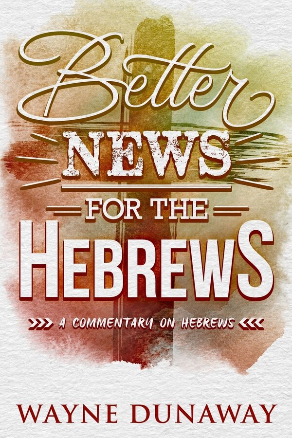 Better News for the Hebrews by Wayne Dunaway, Paperback | Indigo Chapters