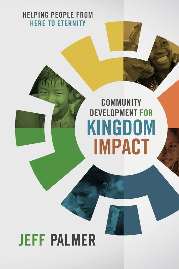 Community Development for Kingdom Impact by Jon Jeffrey Palmer, Paperback | Indigo Chapters