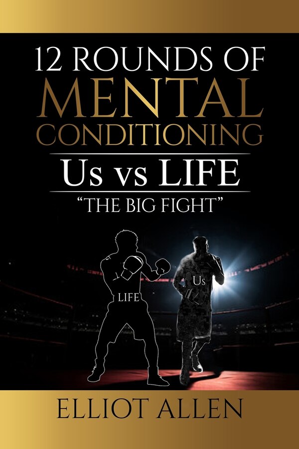 Twelve Rounds Of Mental Conditioning by Elliot Allen, Paperback | Indigo Chapters