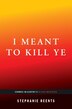 I Meant to Kill Ye: Cormac McCarthy's Blood Meridian ( Afterwords) by Stephanie Reents, Paperback | Indigo Chapters