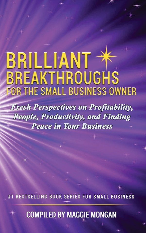 Brilliant Breakthroughs For The Small Business Owner by Maggie Mongan, Hardcover | Indigo Chapters