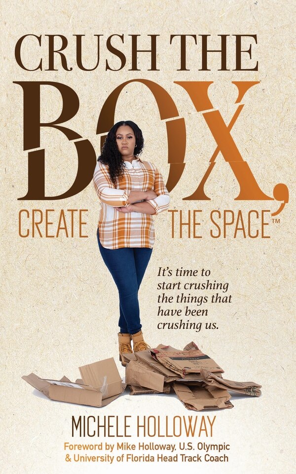 Crush The Box Create The Space by Michele Holloway, Paperback | Indigo Chapters