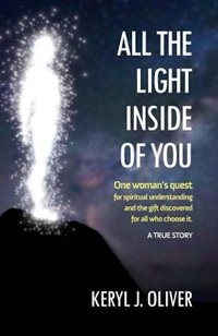 All the Light Inside of You by Keryl J Oliver, Paperback | Indigo Chapters