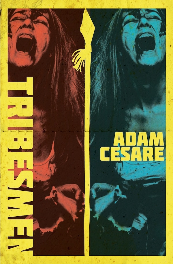 Tribesmen by Adam Cesare, Paperback | Indigo Chapters