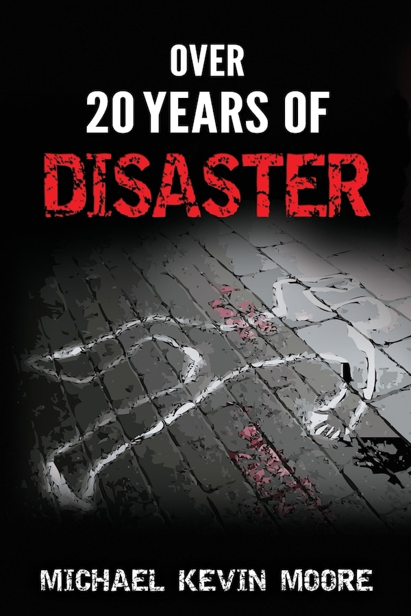 Over 20 Years of Disaster by Michael Kevin Moore, Paperback | Indigo Chapters