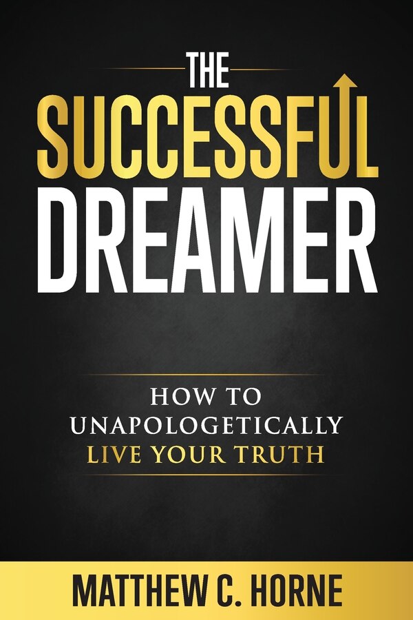 The Successful Dreamer by Matthew C Horne, Paperback | Indigo Chapters
