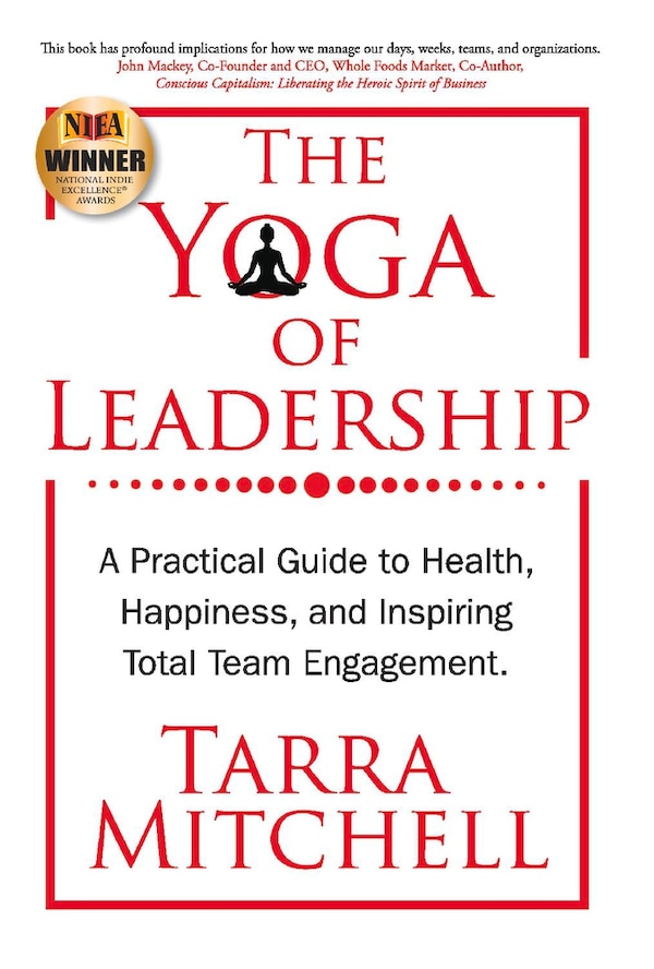 The Yoga of Leadership by Tarra Mitchell, Hardcover | Indigo Chapters