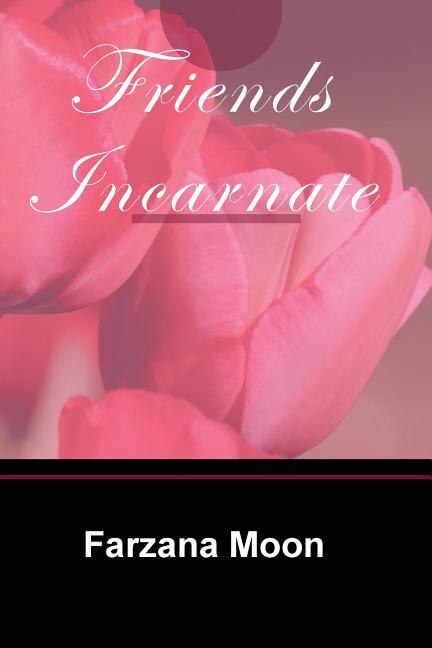 Friends Incarnate by Farzana Moon, Paperback | Indigo Chapters