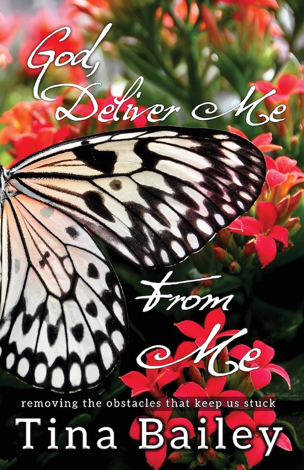 God Deliver Me From Me by Tina Bailey, Paperback | Indigo Chapters