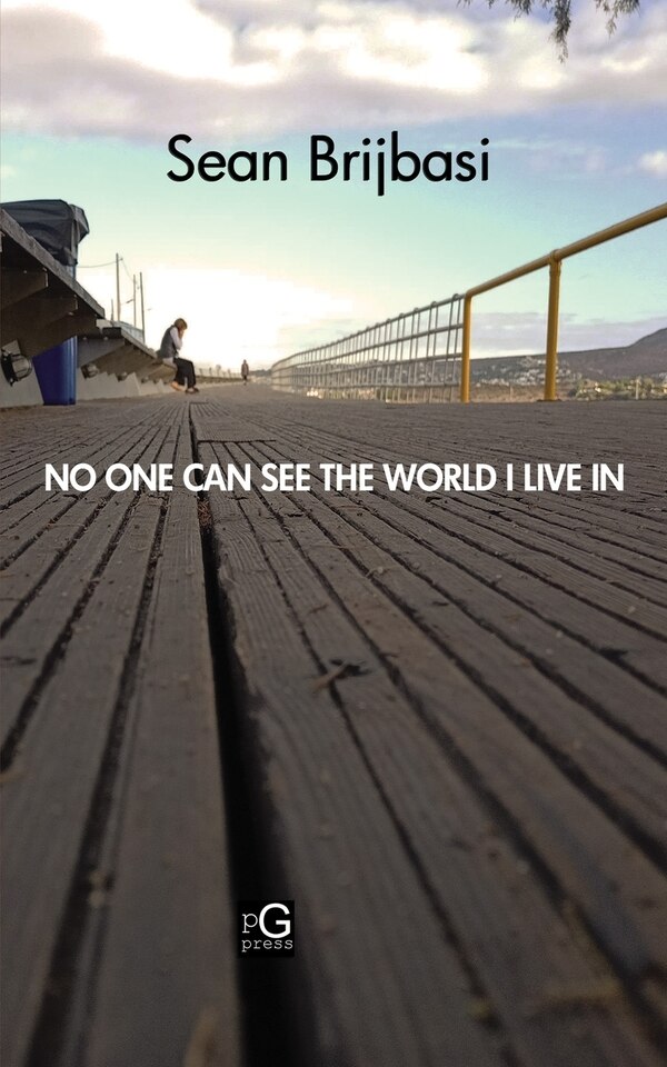 No One Can See the World I Live in by Sean Adrian Brijbasi, Paperback | Indigo Chapters
