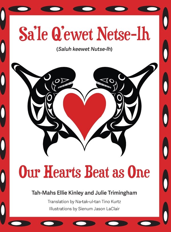 Our Hearts Beat as One (Sa'le Q'ewet Netse-lh) by Julie Trimingham, Hardcover | Indigo Chapters