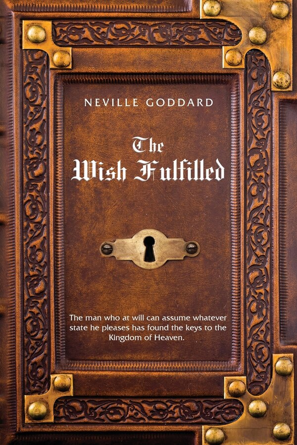 Neville Goddard The Wish Fulfilled, Paperback | Indigo Chapters