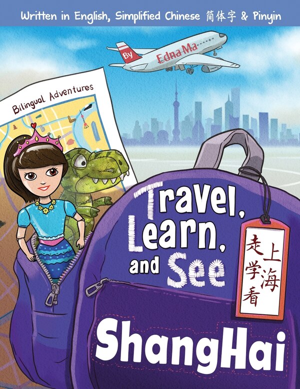 Travel Learn and See Shanghai 走学看上海 by Edna Ma, Paperback | Indigo Chapters