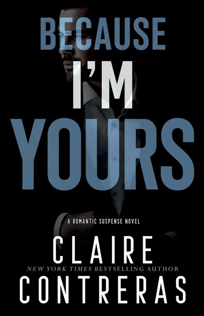 Because I'm Yours by Claire Contreras, Paperback | Indigo Chapters