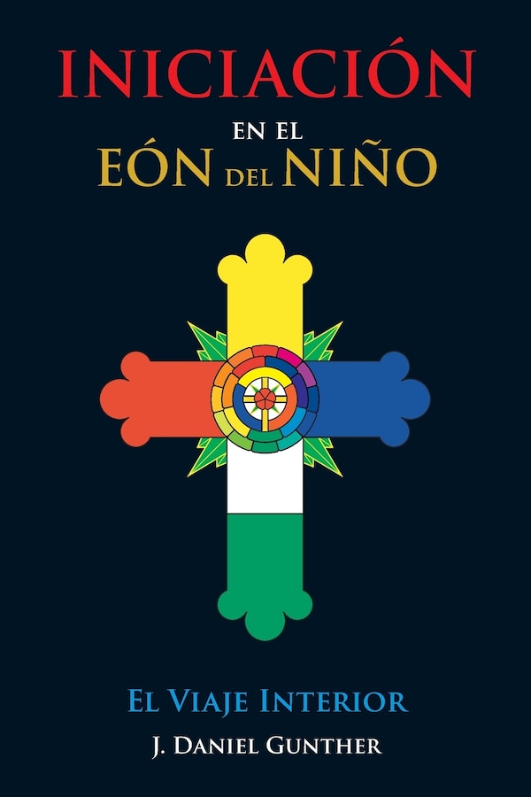 INICIACIÓN En el Eón del Niño by J Daniel Gunther, Paperback | Indigo Chapters