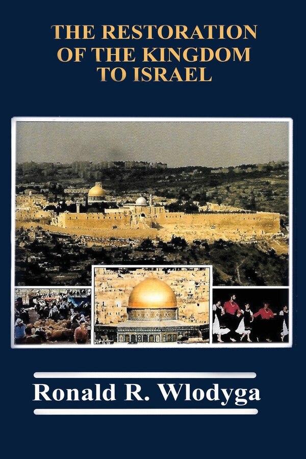 The Restoration of the Kingdom to Israel by Ronald R Richard, Paperback | Indigo Chapters