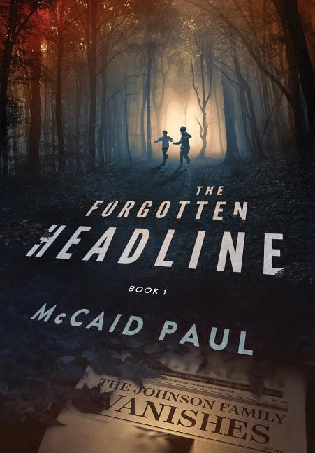 The Forgotten Headline by McCaid Paul, Hardcover | Indigo Chapters