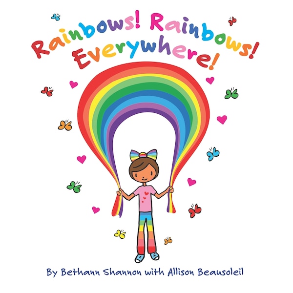 Rainbows Rainbows Everywhere by Bethann Shannon, Paperback | Indigo Chapters