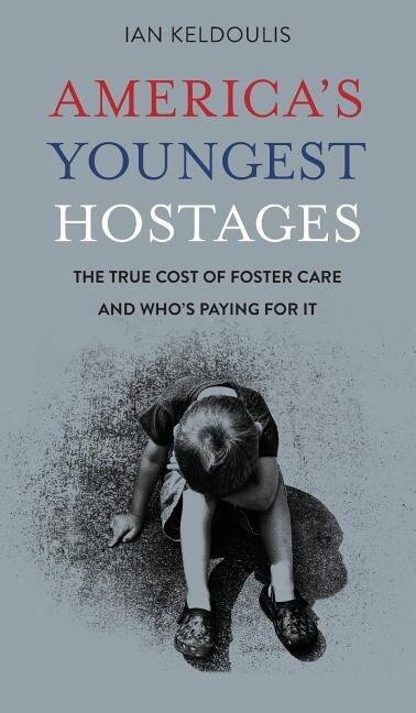 America's Youngest Hostages by Ian Keldoulis, Hardcover | Indigo Chapters