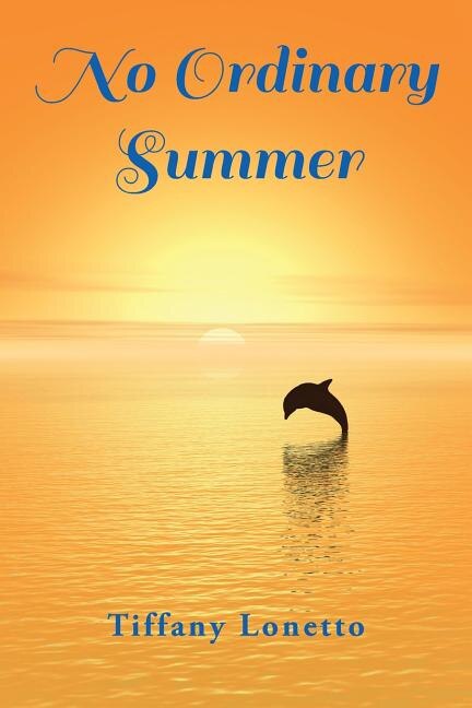 No Ordinary Summer by Tiffany Lonetto, Paperback | Indigo Chapters