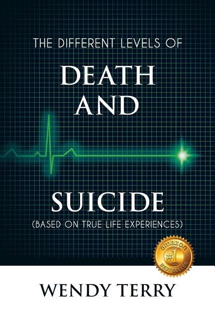 The Different Levels of Death and Suicide by Wendy Terry, Paperback | Indigo Chapters