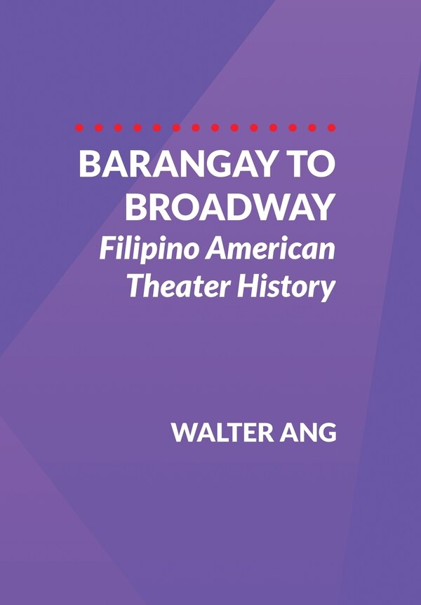 Barangay to Broadway by Walter Ang, Hardcover | Indigo Chapters