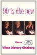 90 is the new by Vilma Olsvary Ginzberg, Paperback | Indigo Chapters