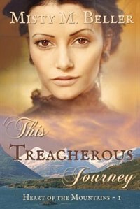 This Treacherous Journey by Misty M Beller, Paperback | Indigo Chapters