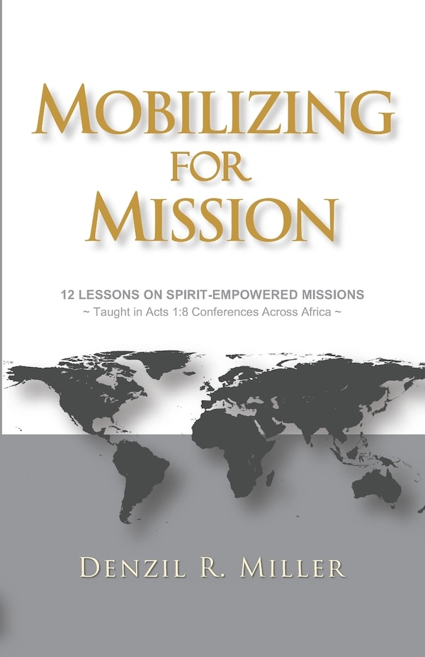 Mobilizing for Mission by Denzil R Miller, Paperback | Indigo Chapters