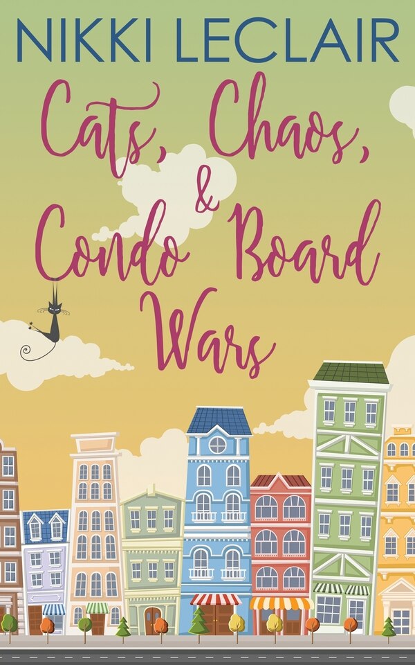 Cats Chaos and Condo Board Wars by Nikki LeClair, Paperback | Indigo Chapters