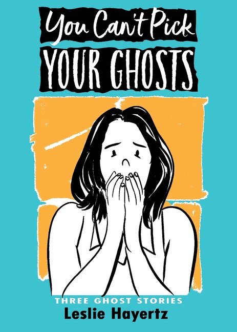 You Can't Pick Your Ghosts by Leslie Hayertz, Paperback | Indigo Chapters