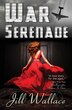 War Serenade by Jill Wallace, Paperback | Indigo Chapters