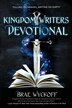Kingdom Writers Devotional by Brae Wyckoff, Paperback | Indigo Chapters