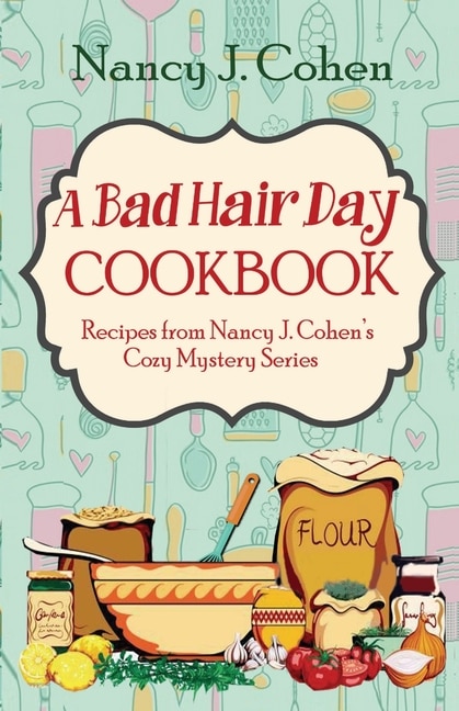 A Bad Hair Day Cookbook by Nancy J Cohen, Paperback | Indigo Chapters