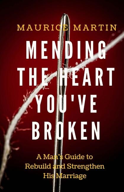 Mending the Heart You've Broken by Maurice Martin, Paperback | Indigo Chapters