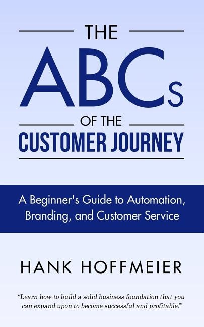 The ABCs of the Customer Journey by Hank Hoffmeier, Paperback | Indigo Chapters