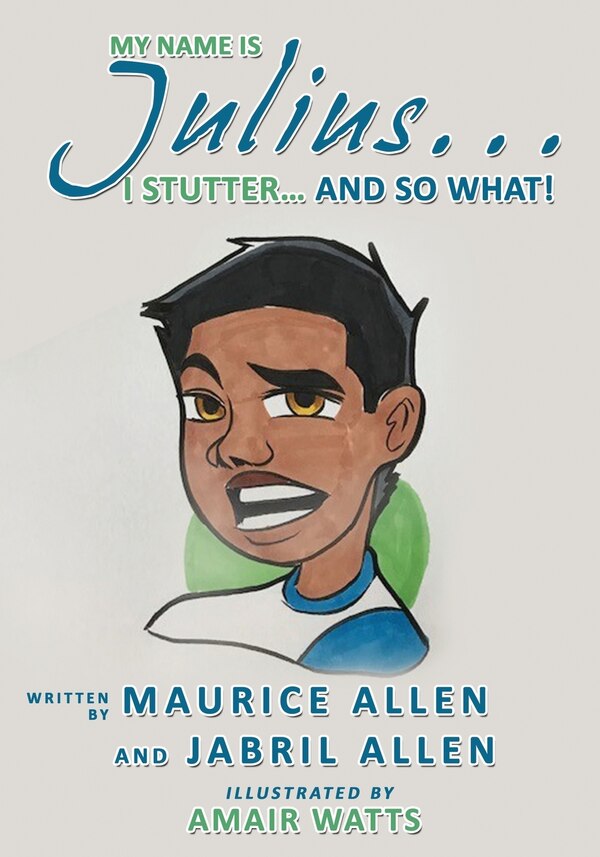 My Name is Julius I Stutter and So What by Maurice Allen, Paperback | Indigo Chapters