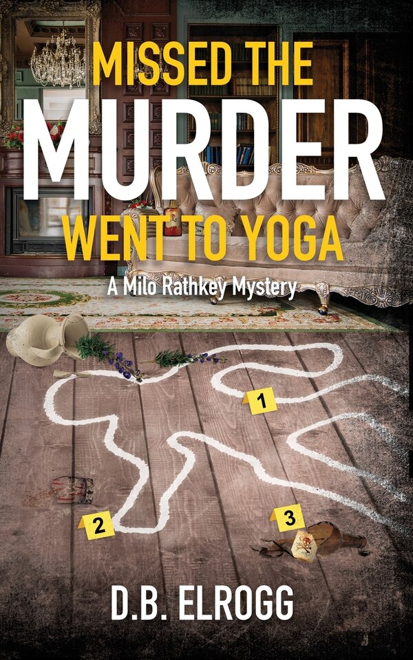 Missed The Murder Went To Yoga by D B Elrogg, Paperback | Indigo Chapters