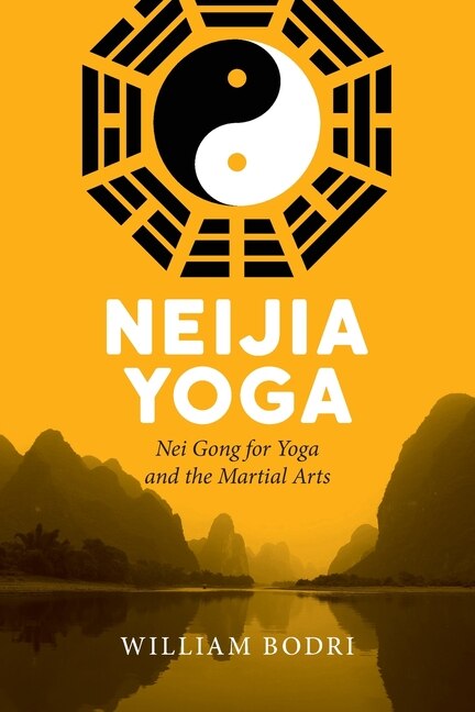 Neijia Yoga by William Bodri, Paperback | Indigo Chapters