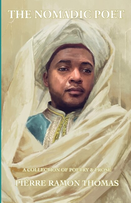 The Nomadic Poet by Piérre Ramon Thomas, Paperback | Indigo Chapters