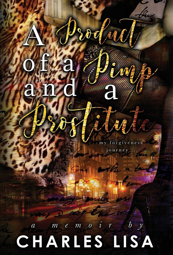 A Product of a Pimp and a Prostitute by Charles Lisa, Hardcover | Indigo Chapters