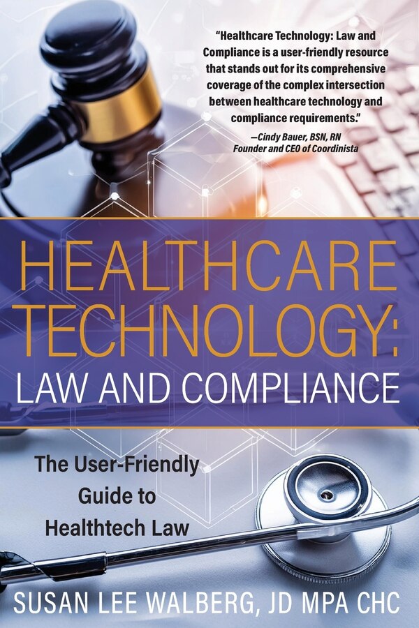 Healthcare Technology Law and Compliance by Susan Lee Walberg, Paperback | Indigo Chapters