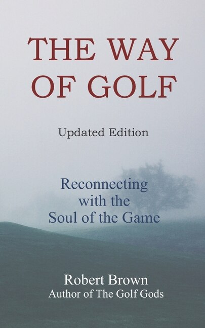 The Way of Golf by Robert Brown, Paperback | Indigo Chapters