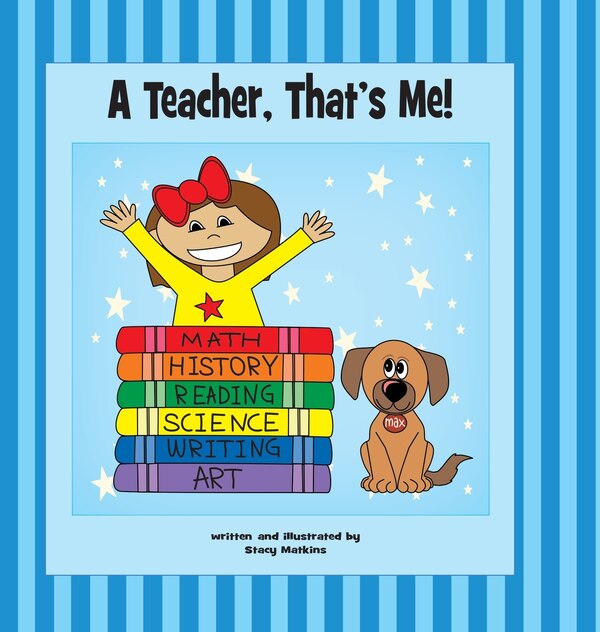 A Teacher That's Me by Stacy Matkins, Hardcover | Indigo Chapters
