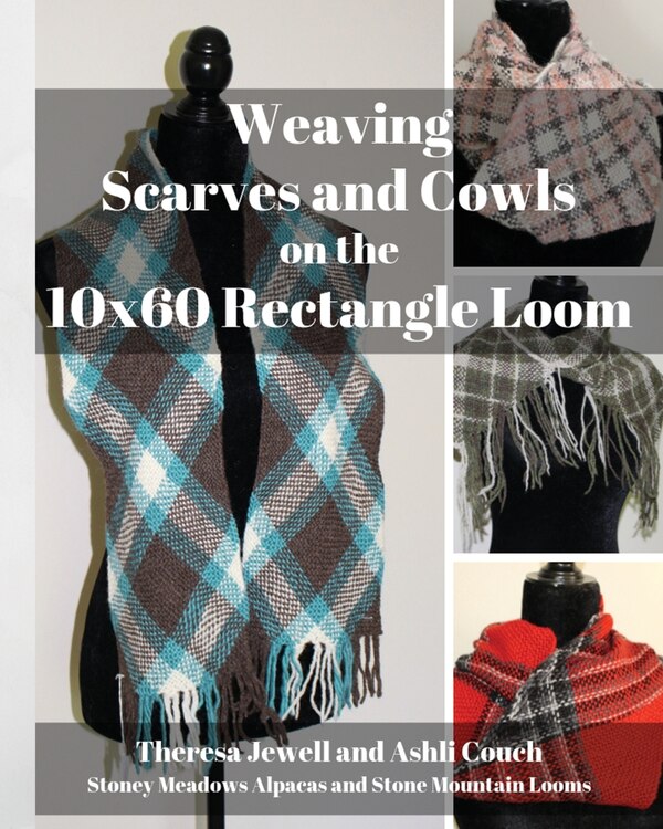 Weaving Scarves and Cowls on the 10x60 Rectangle Loom by Theresa Jewell, Paperback | Indigo Chapters