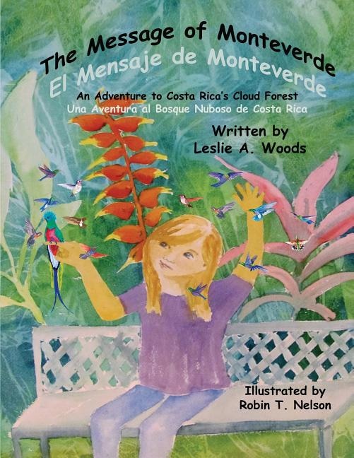 The Message of Monteverde / El Mensaje de Monteverde by Leslie a Woods, Paperback | Indigo Chapters