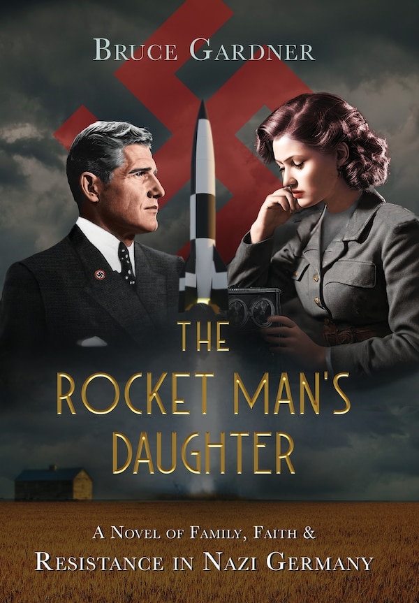The Rocket Man's Daughter by Bruce Gardner, Hardcover | Indigo Chapters